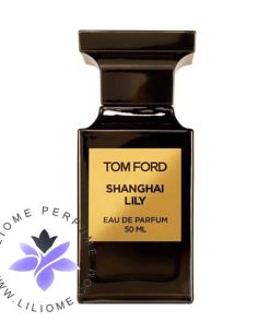 عطر ادکلن تام فورد شانگهای لیلی Tom Ford Shanghai Lily