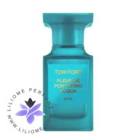 عطر ادکلن تام فورد فلور د پورتوفینو آکوا Tom Ford Fleur de Portofino Acqua